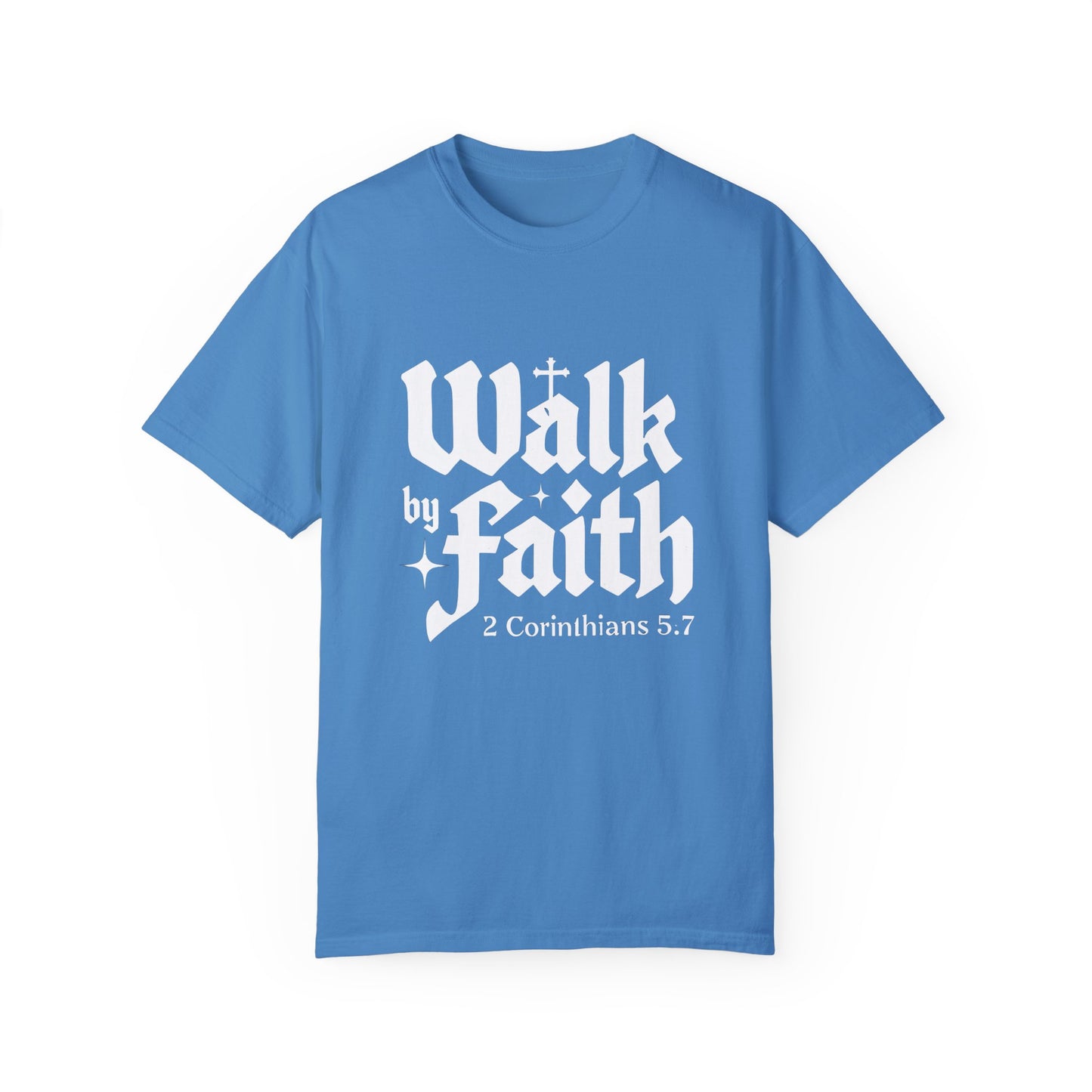 Faith-Inspired Garment-Dyed T-Shirt - 'Walk by Faith' 2 Corinthians 5:7