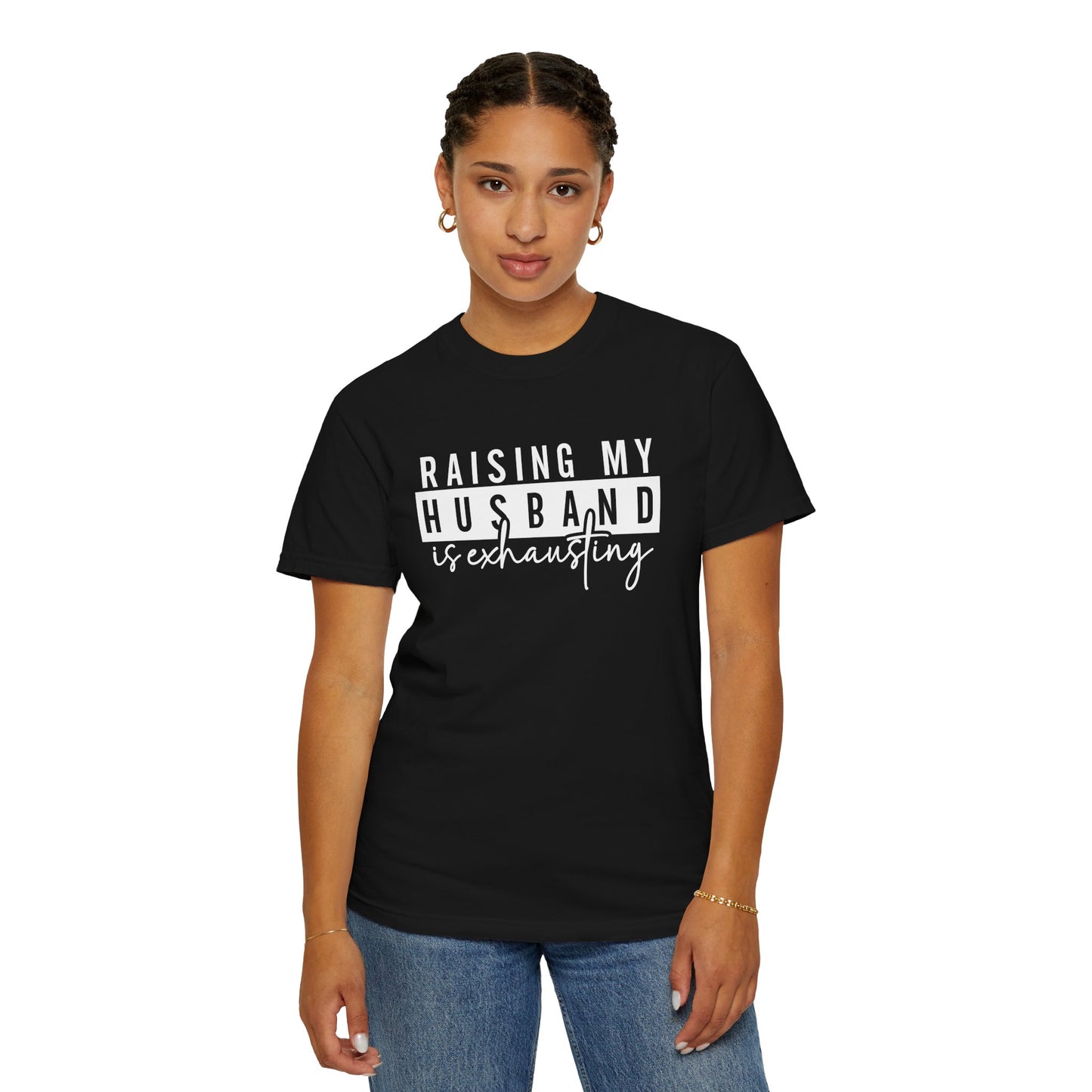 Humorous Unisex T-Shirt - "Raising My Husband is Exhausting" - Perfect Gift for Wives