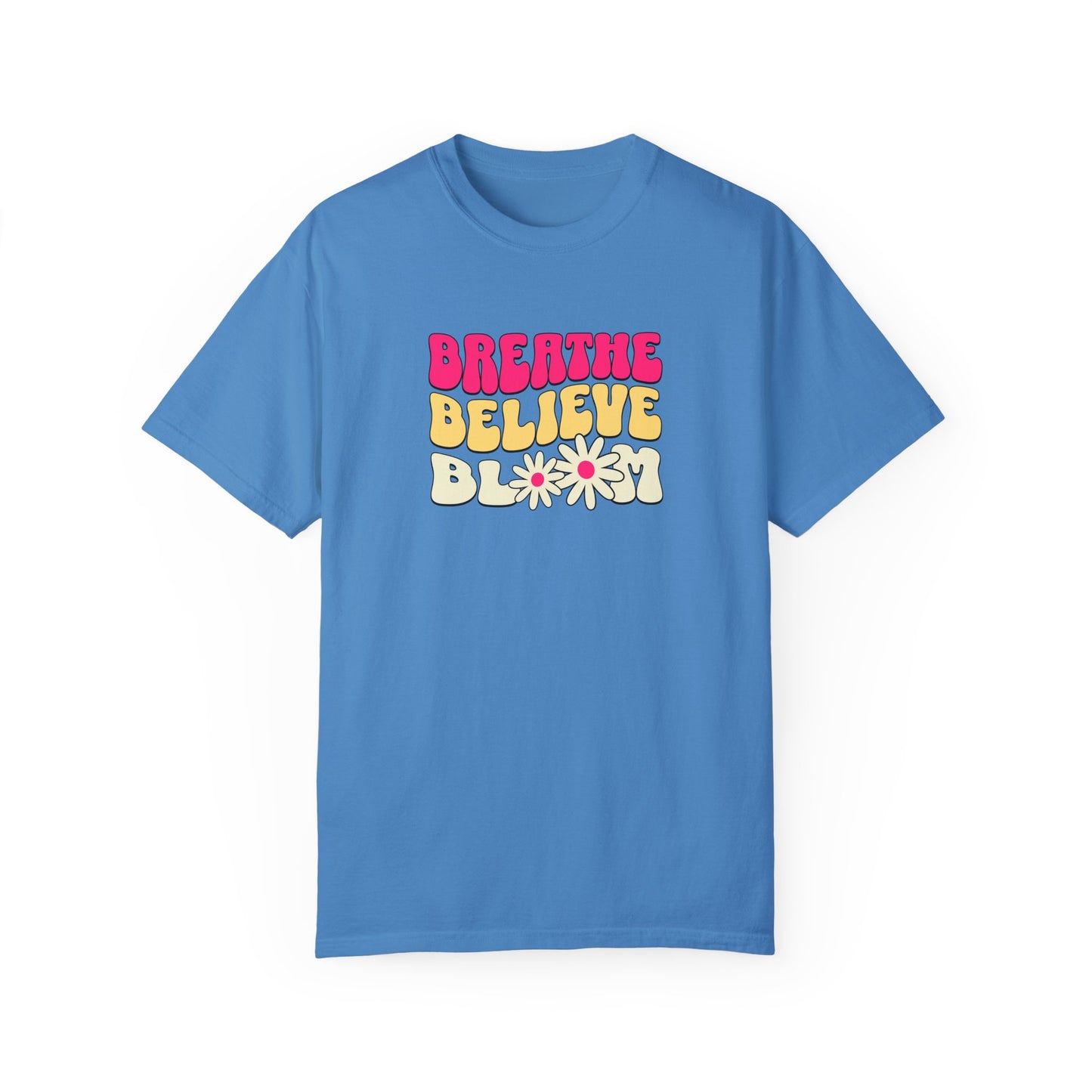 Inspirational Graphic T-Shirt - "Breathe Believe Bloom"