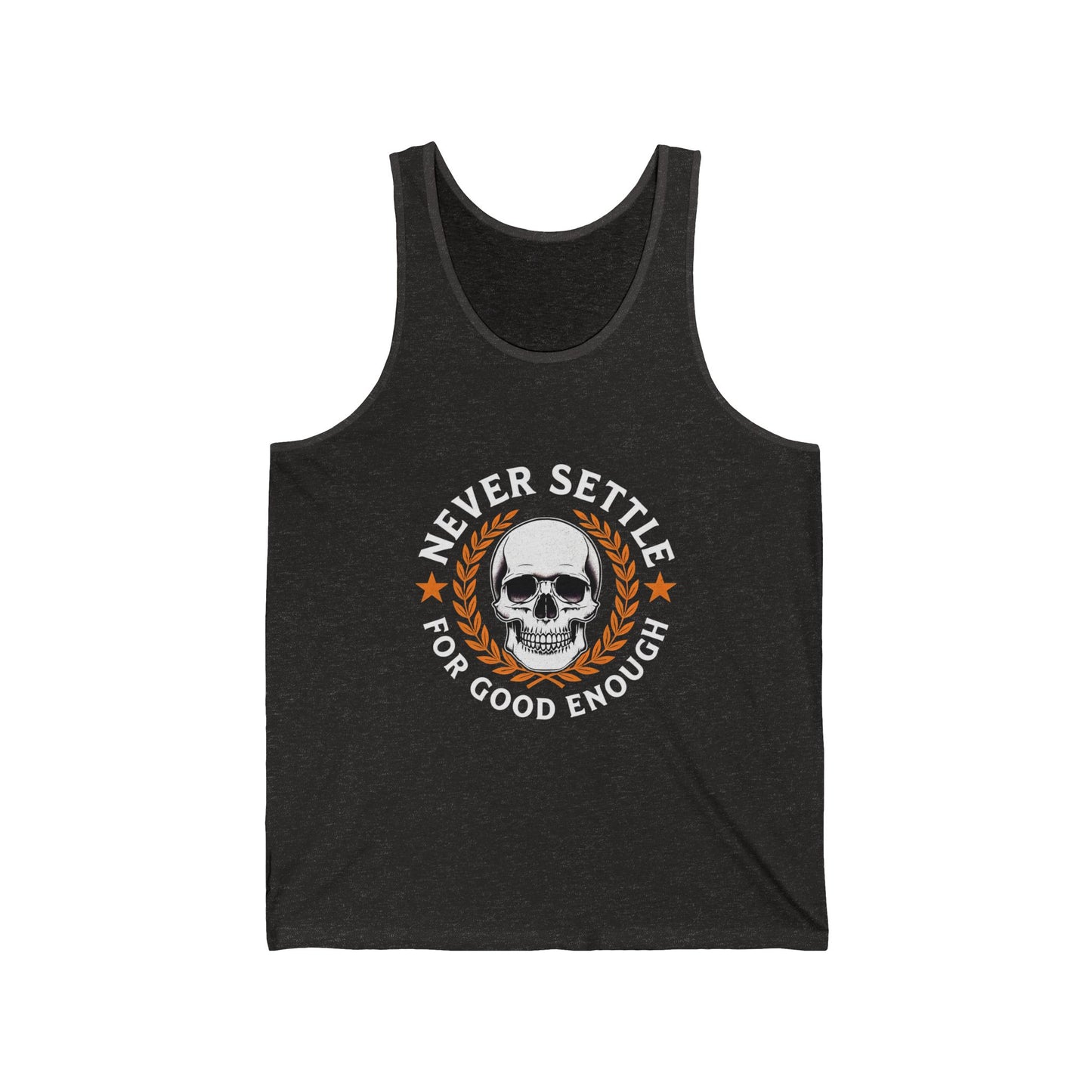 Skull Graphic Unisex Jersey Tank - "Never Settle for Good Enough"