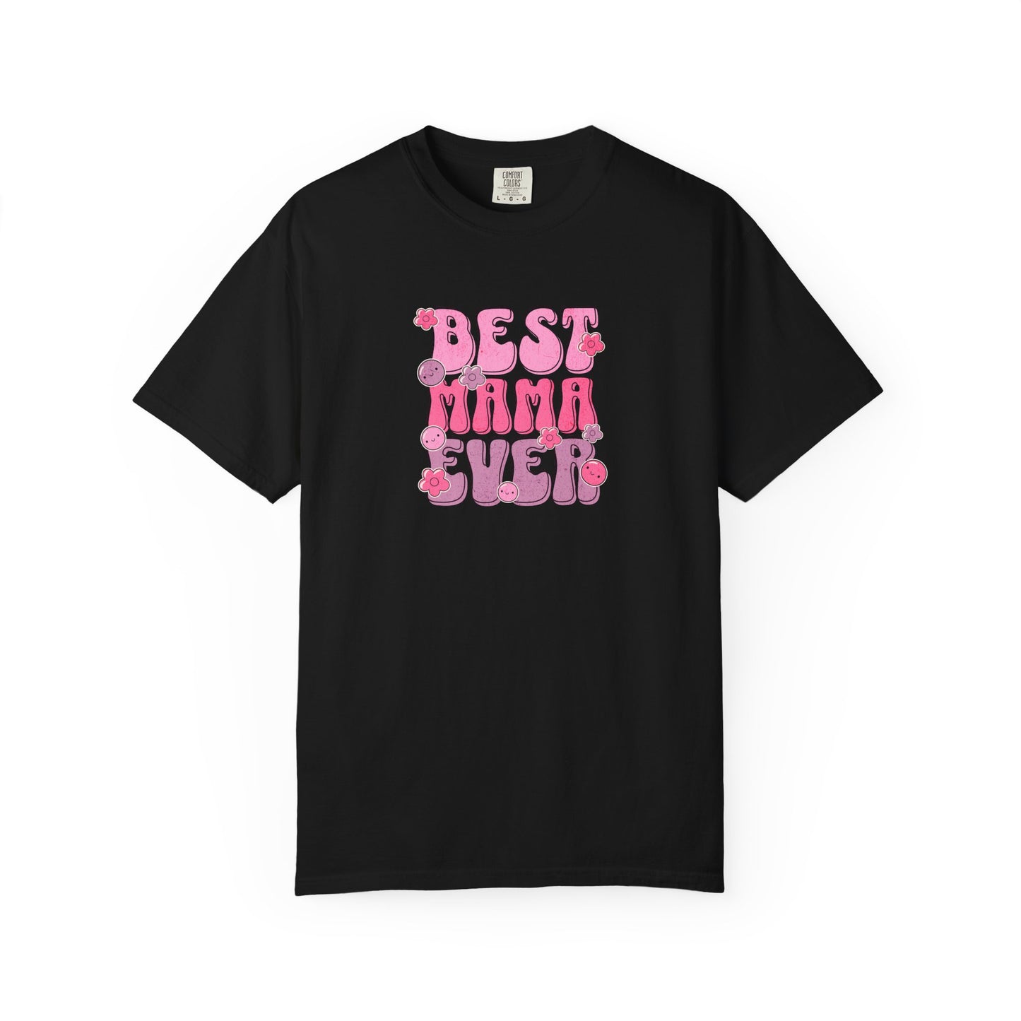 Best Mama Ever T-Shirt - Fun Gift for Moms, Comfortable Unisex Tee