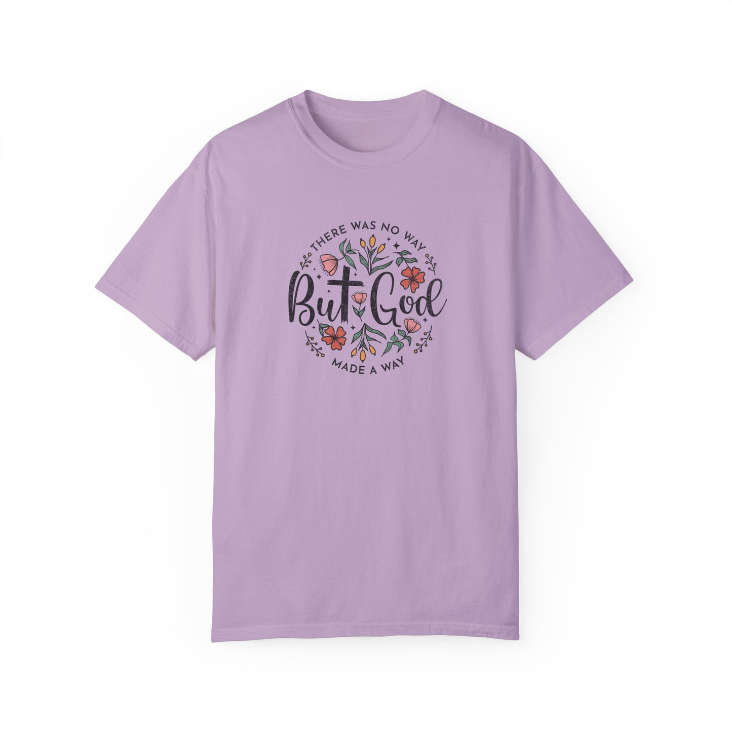 Unisex Garment-Dyed T-shirt - "But God Made a Way" Inspirational Tee for Everyday Wear