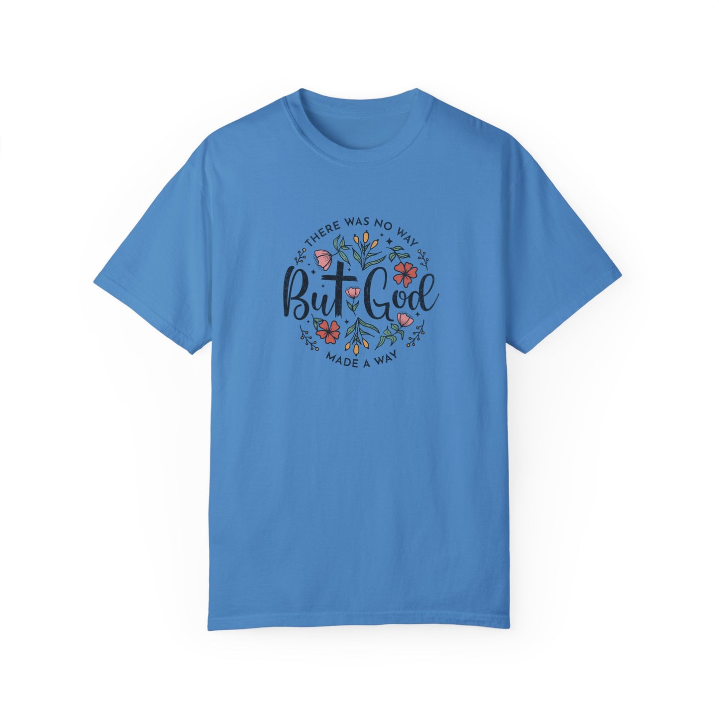 Unisex Garment-Dyed T-shirt - "But God Made a Way" Inspirational Tee for Everyday Wear