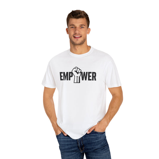Empower Unisex Garment-Dyed T-Shirt - Bold Message for Activists