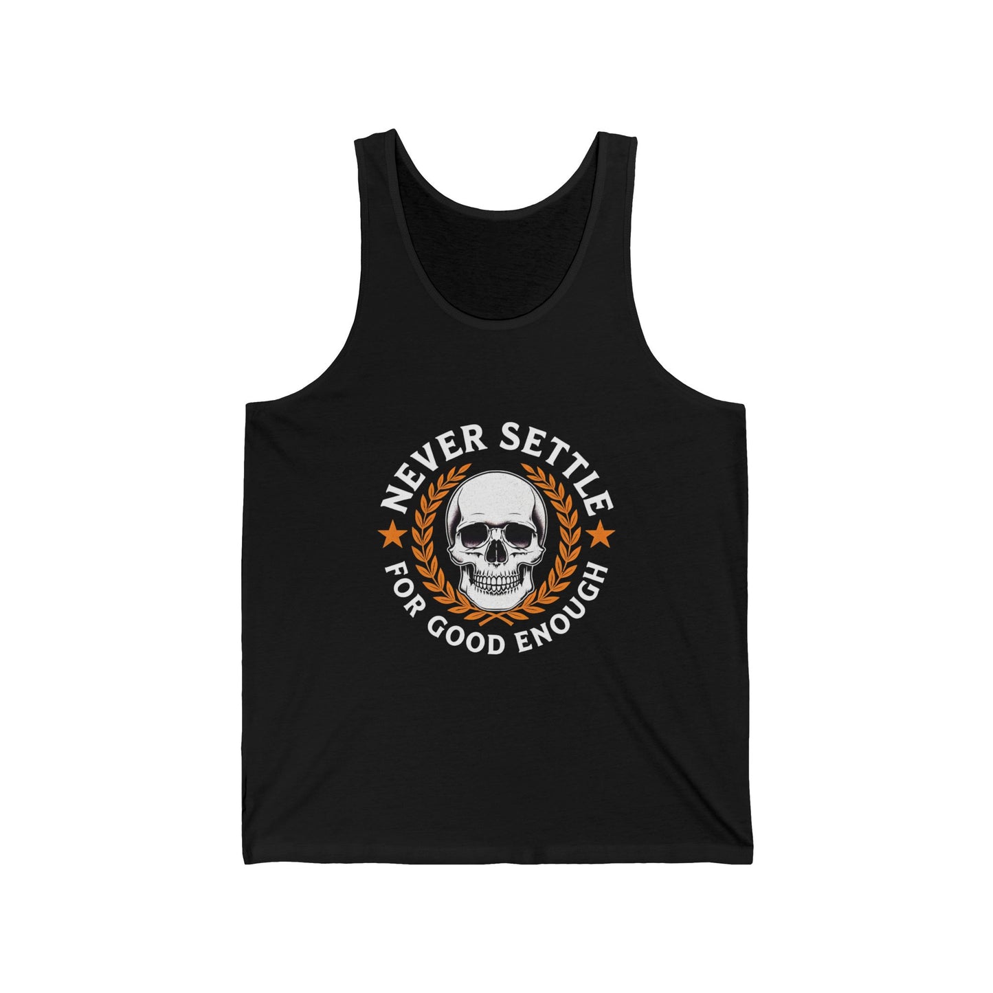 Skull Graphic Unisex Jersey Tank - "Never Settle for Good Enough"
