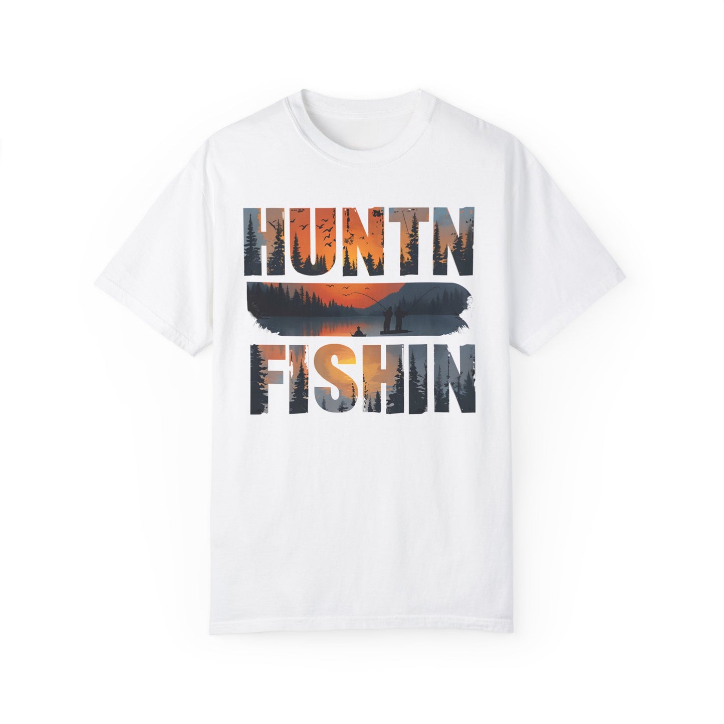 Unisex Garment-Dyed T-Shirt – "HUNTIN' & FISHIN'" Outdoor Adventure Tee