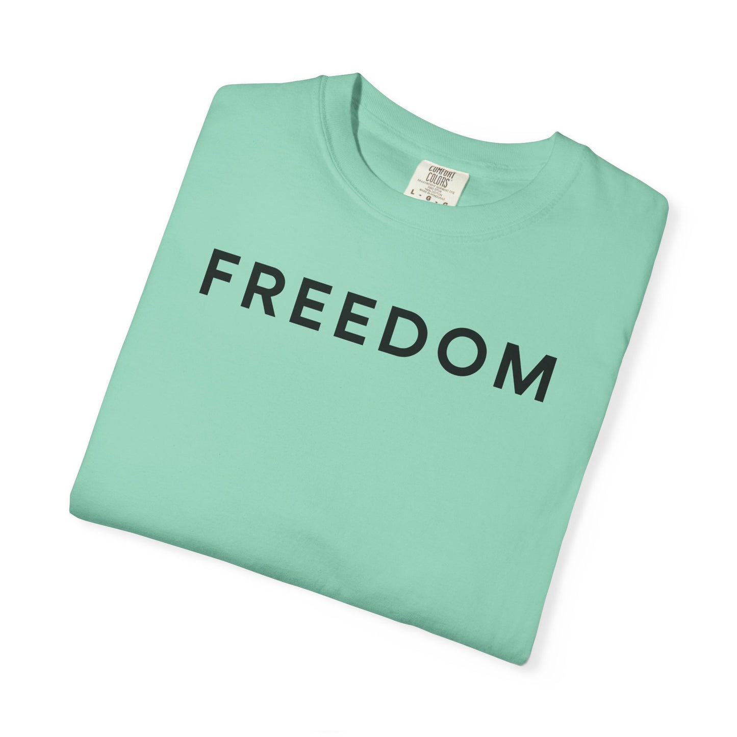 Freedom Statement T-Shirt, Unisex Casual Tee, Gift for Activists, Everyday Wear, Motivational Apparel, Positive Message Shirt