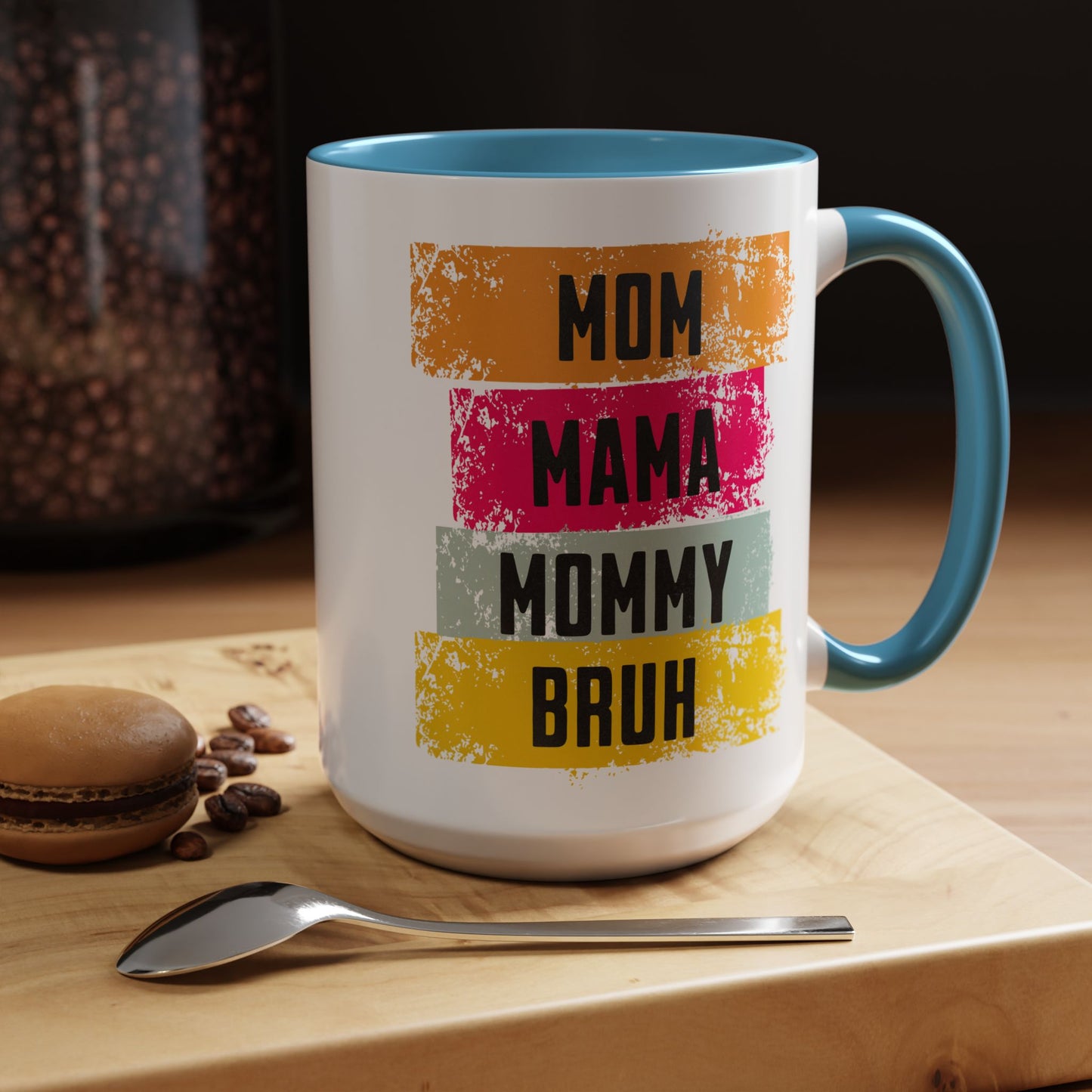Colorful Family Titles 15oz Coffee Mug - MOM, MAMA, MOMMY, BRUH - Perfect Gift for Mother's Day!