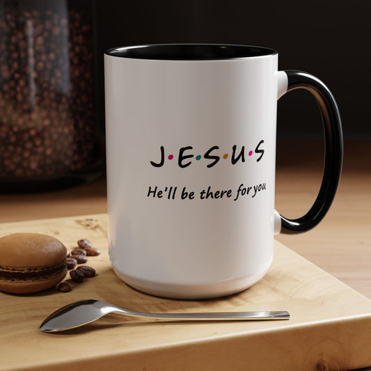 Inspirational Accent Coffee Mug - 'Jesus, He'll Be There For You'