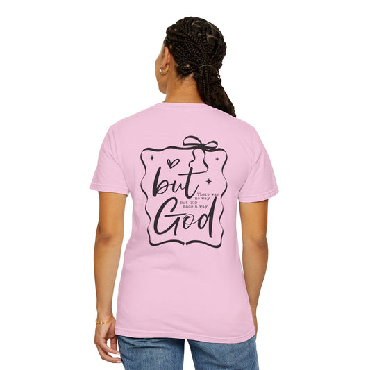 Inspirational Unisex Garment-Dyed T-Shirt - "but God made a way"