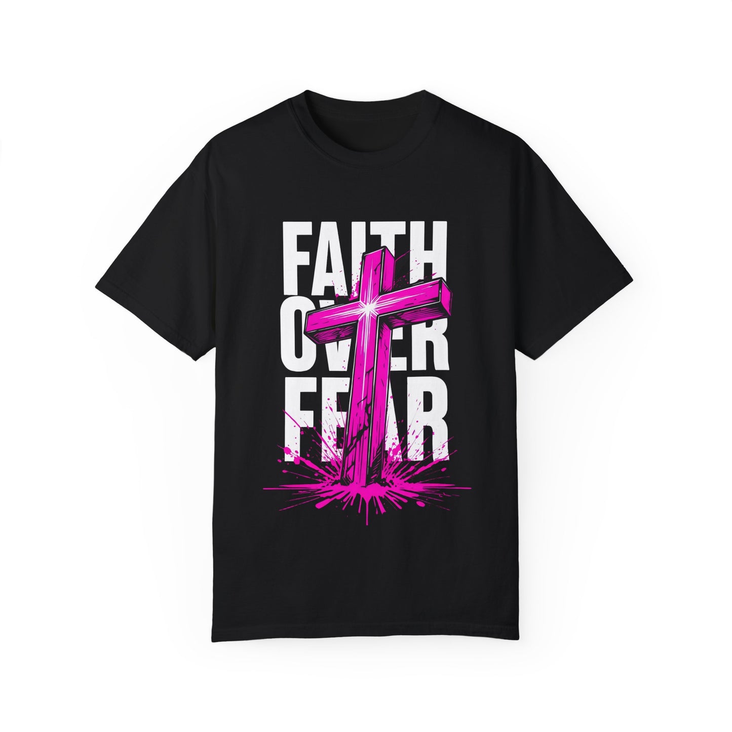 Faith Over Fear Unisex Garment-Dyed T-shirt