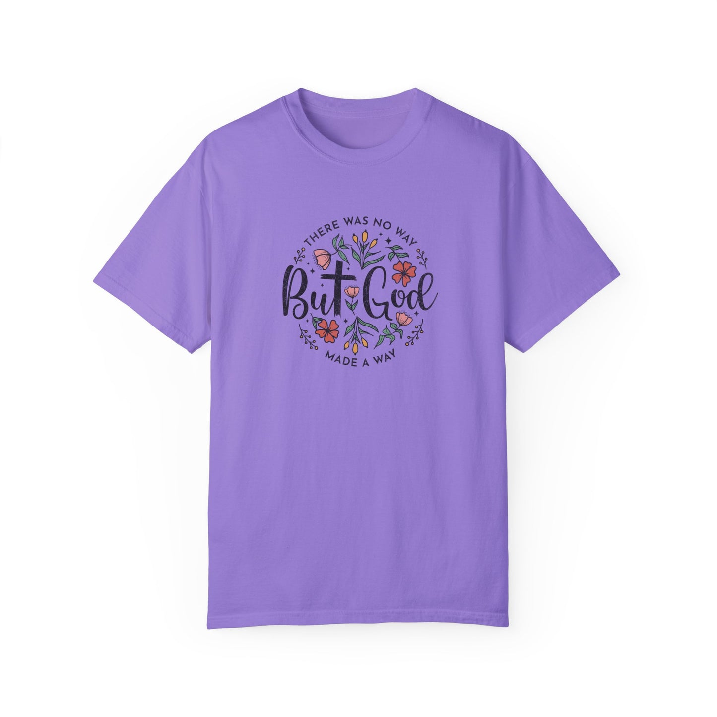 Unisex Garment-Dyed T-shirt - "But God Made a Way" Inspirational Tee for Everyday Wear