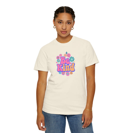 Unisex Be Kind Floral T-Shirt - Garment-Dyed, Positive Vibes Apparel
