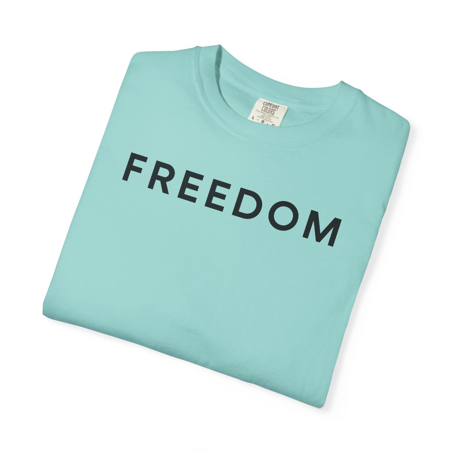 Freedom Statement T-Shirt, Unisex Casual Tee, Gift for Activists, Everyday Wear, Motivational Apparel, Positive Message Shirt