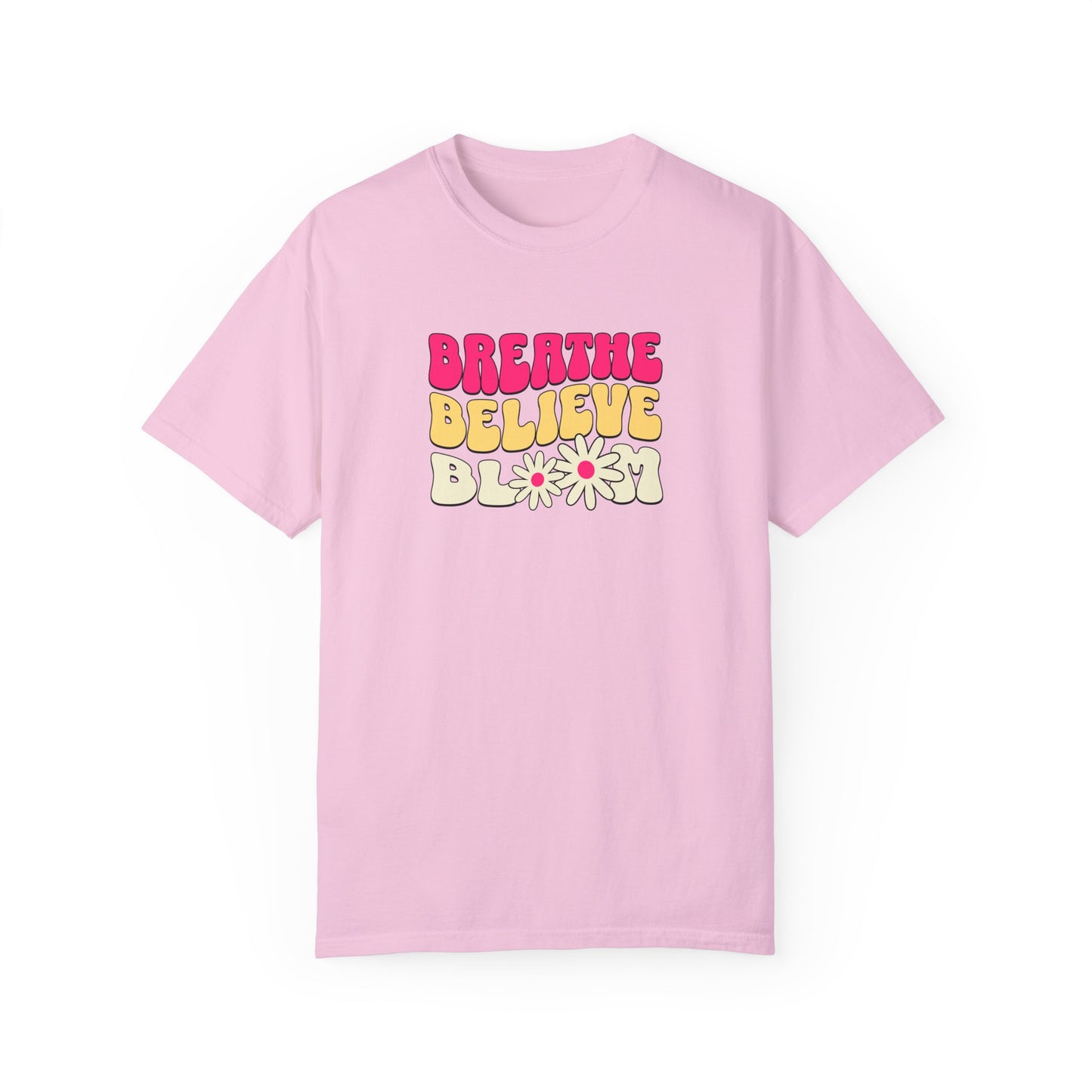 Inspirational Graphic T-Shirt - "Breathe Believe Bloom"