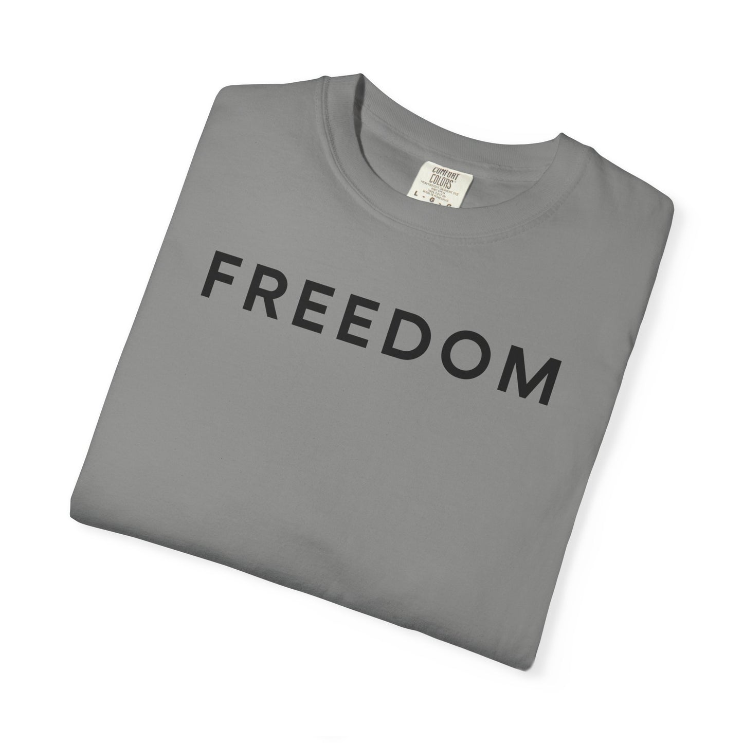 Freedom Statement T-Shirt, Unisex Casual Tee, Gift for Activists, Everyday Wear, Motivational Apparel, Positive Message Shirt