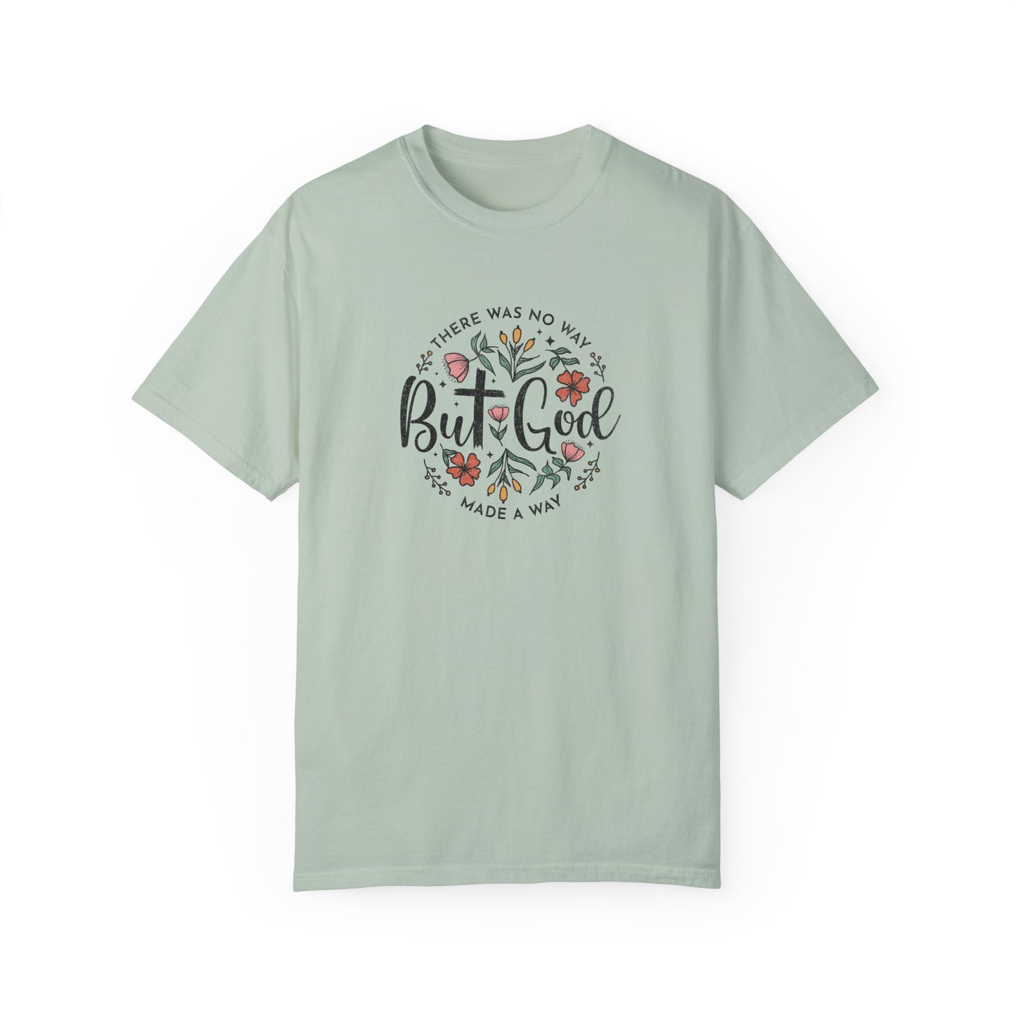 Unisex Garment-Dyed T-shirt - "But God Made a Way" Inspirational Tee for Everyday Wear