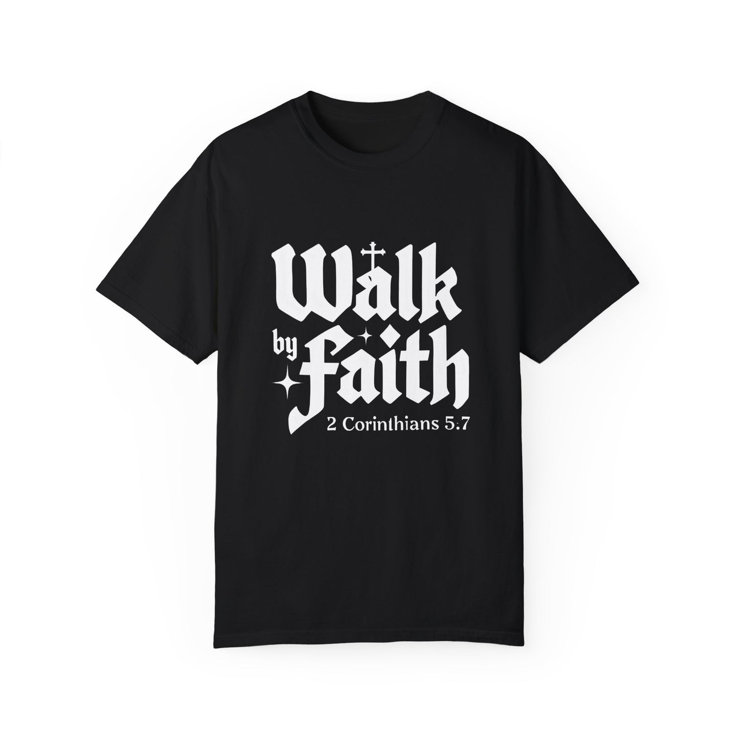 Faith-Inspired Garment-Dyed T-Shirt - 'Walk by Faith' 2 Corinthians 5:7