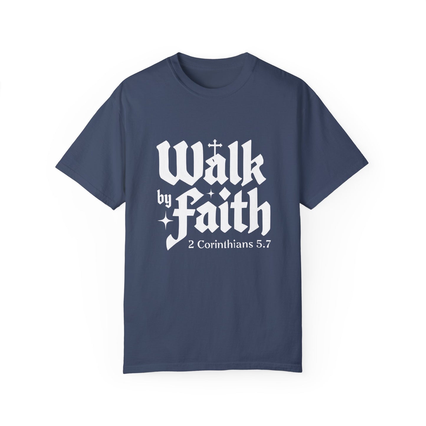 Faith-Inspired Garment-Dyed T-Shirt - 'Walk by Faith' 2 Corinthians 5:7