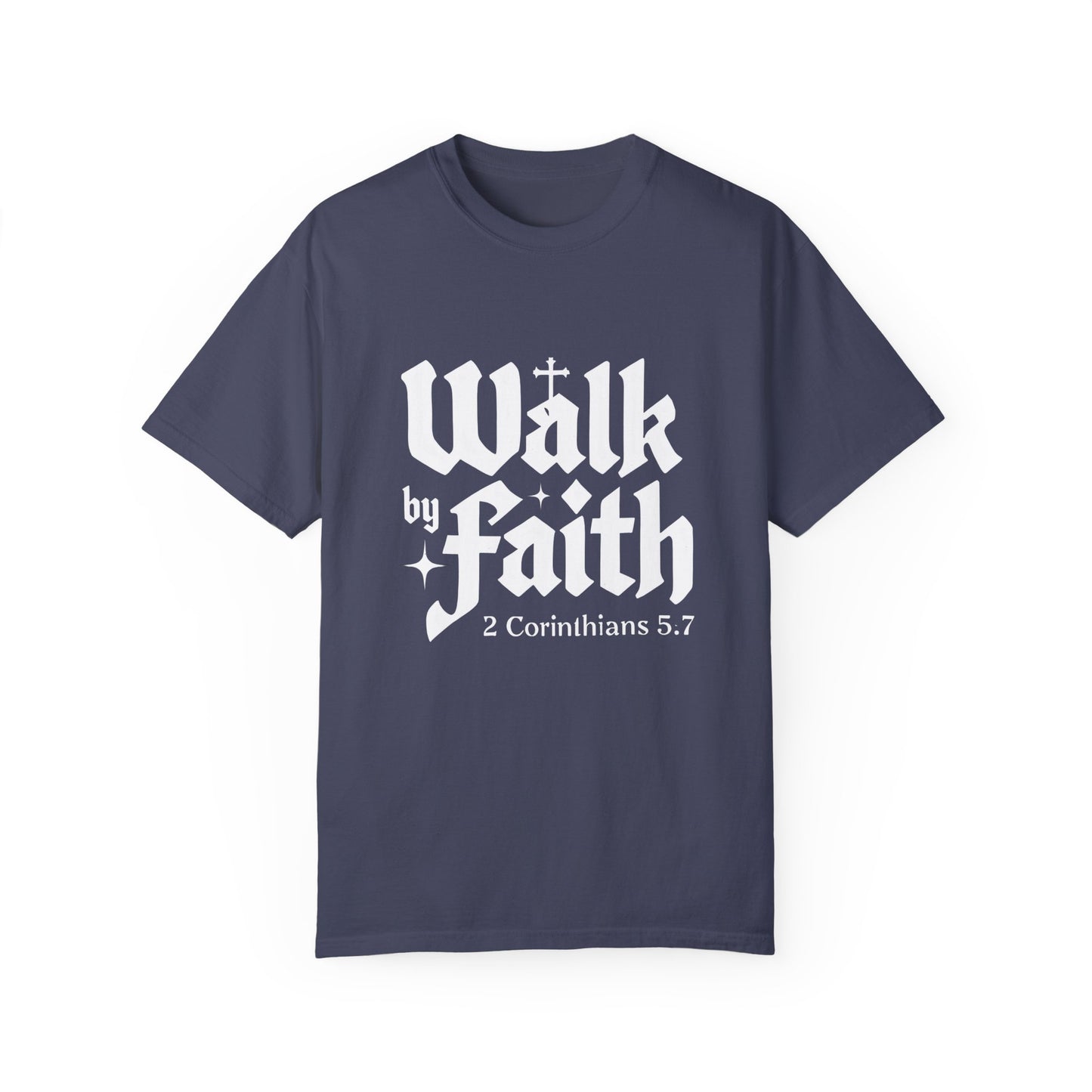 Faith-Inspired Garment-Dyed T-Shirt - 'Walk by Faith' 2 Corinthians 5:7