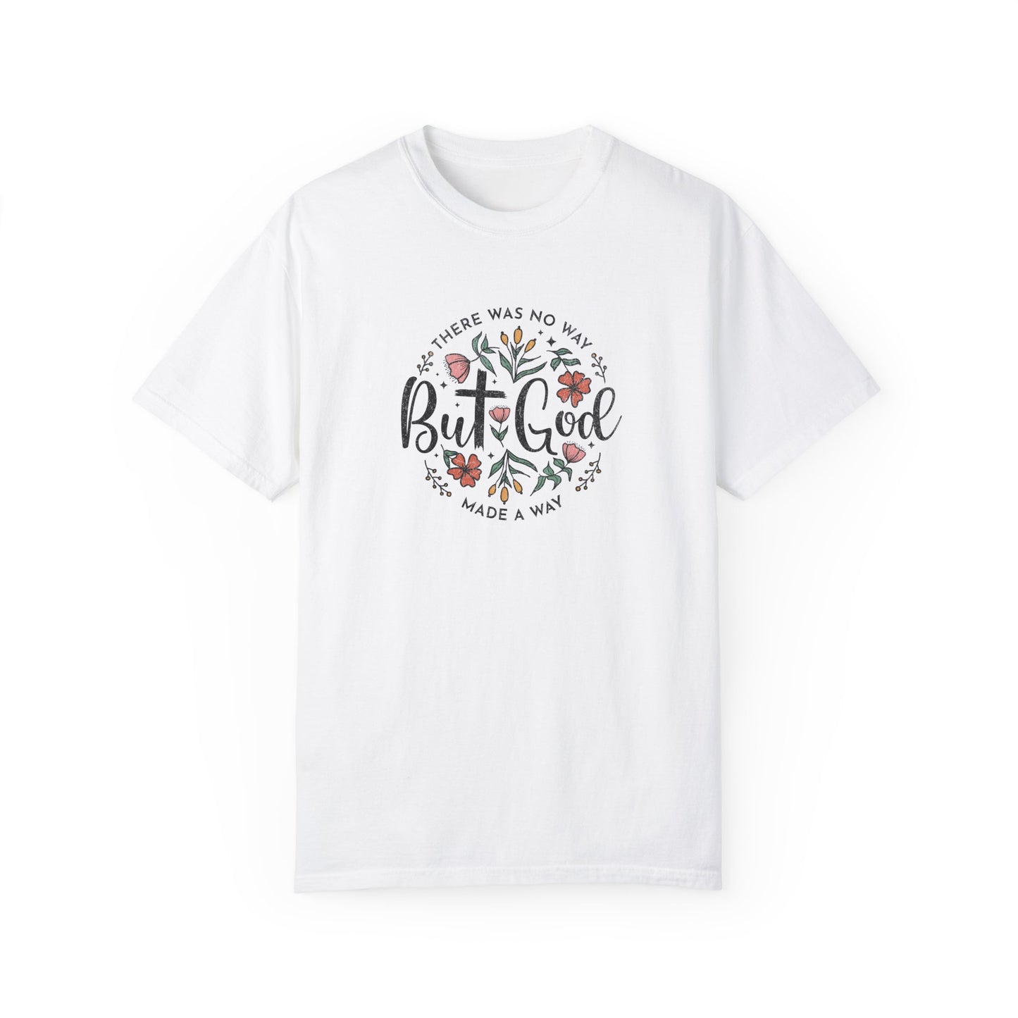 Unisex Garment-Dyed T-shirt - "But God Made a Way" Inspirational Tee for Everyday Wear