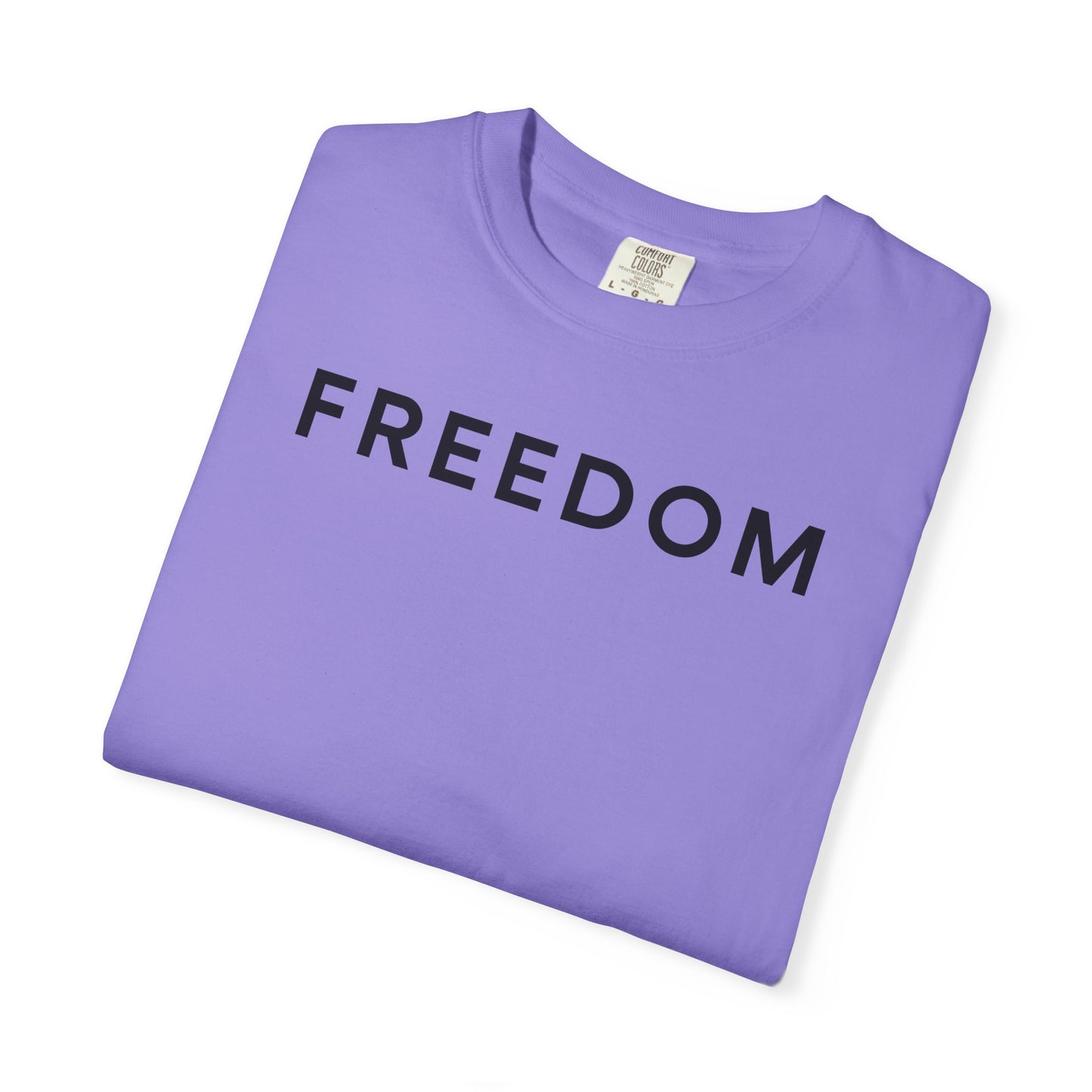Freedom Statement T-Shirt, Unisex Casual Tee, Gift for Activists, Everyday Wear, Motivational Apparel, Positive Message Shirt