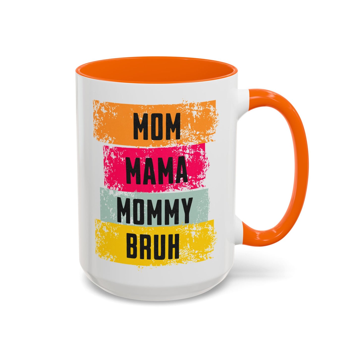 Colorful Family Titles 15oz Coffee Mug - MOM, MAMA, MOMMY, BRUH - Perfect Gift for Mother's Day!