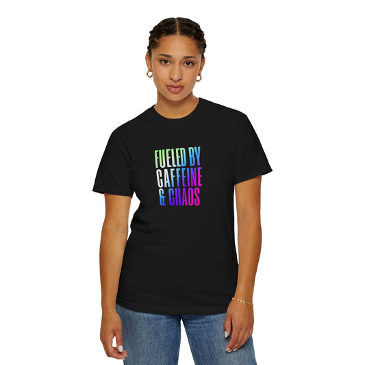 Fueled by Caffeine & Chaos Unisex Garment-Dyed T-Shirt