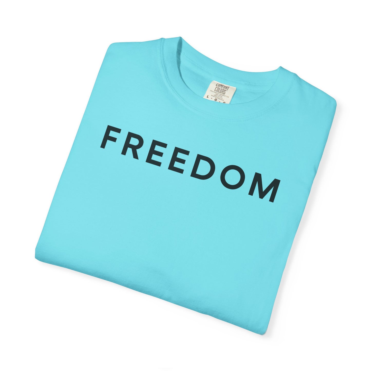 Freedom Statement T-Shirt, Unisex Casual Tee, Gift for Activists, Everyday Wear, Motivational Apparel, Positive Message Shirt
