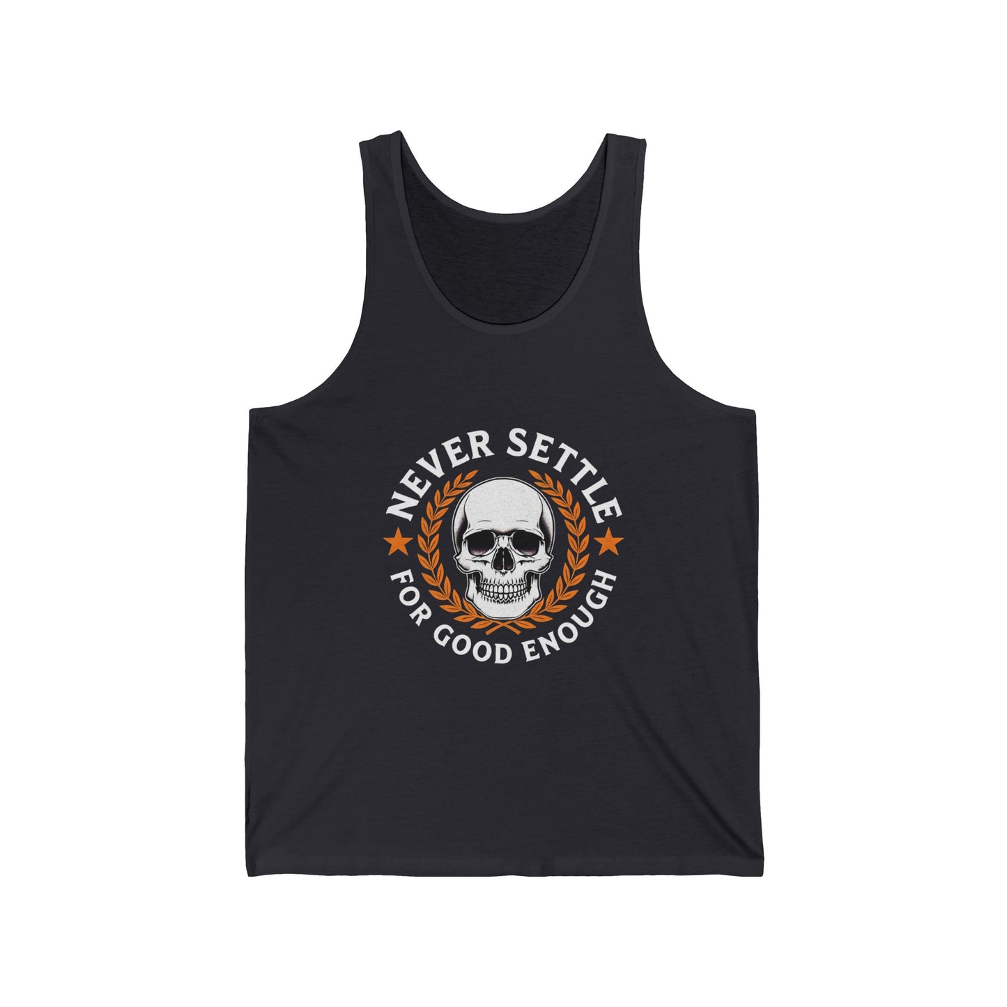 Skull Graphic Unisex Jersey Tank - "Never Settle for Good Enough"