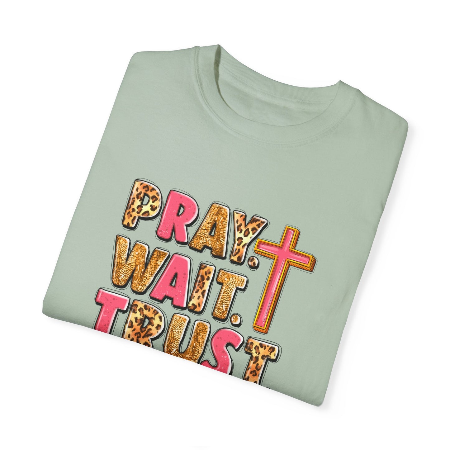 Inspirational Unisex Garment-Dyed T-Shirt - 'Pray Wait Trust'