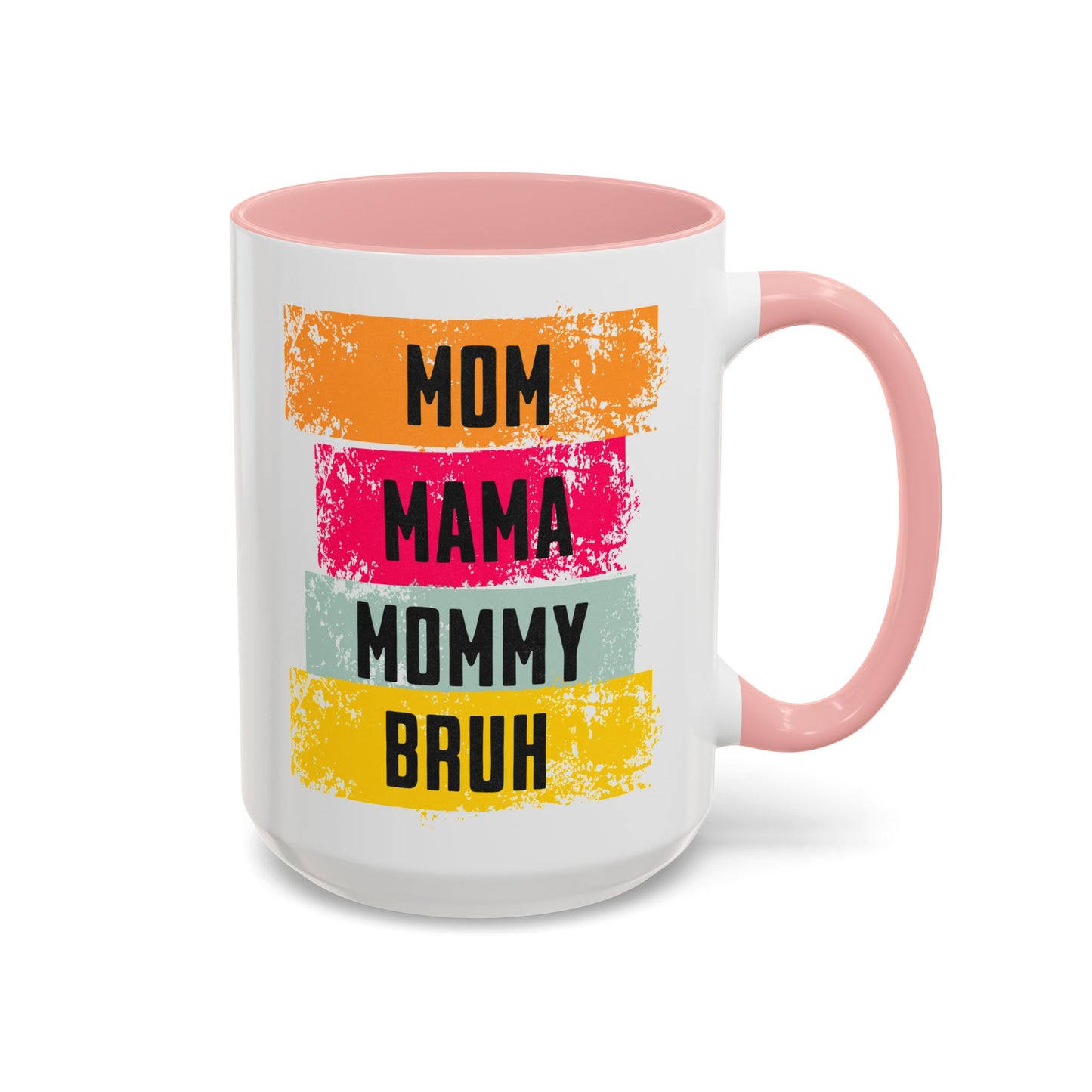 Colorful Family Titles 15oz Coffee Mug - MOM, MAMA, MOMMY, BRUH - Perfect Gift for Mother's Day!