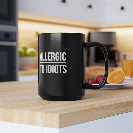 Funny Black 15oz Coffee Mug - "Allergic to Idiots"
