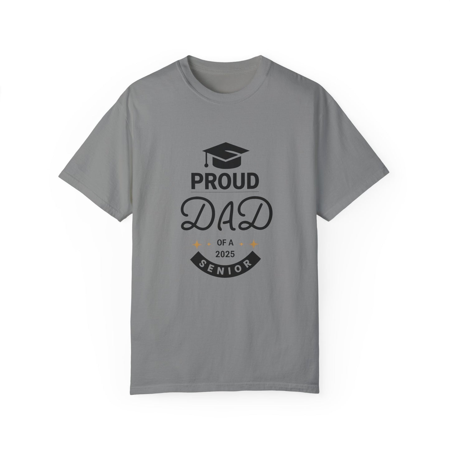 Proud Dad 2025 Senior T-Shirt - Unisex Garment-Dyed Tee for Graduation Celebrations