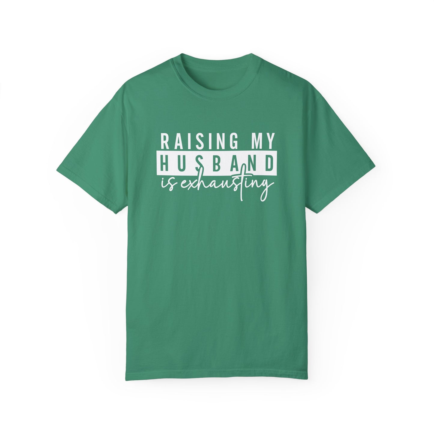 Humorous Unisex T-Shirt - "Raising My Husband is Exhausting" - Perfect Gift for Wives