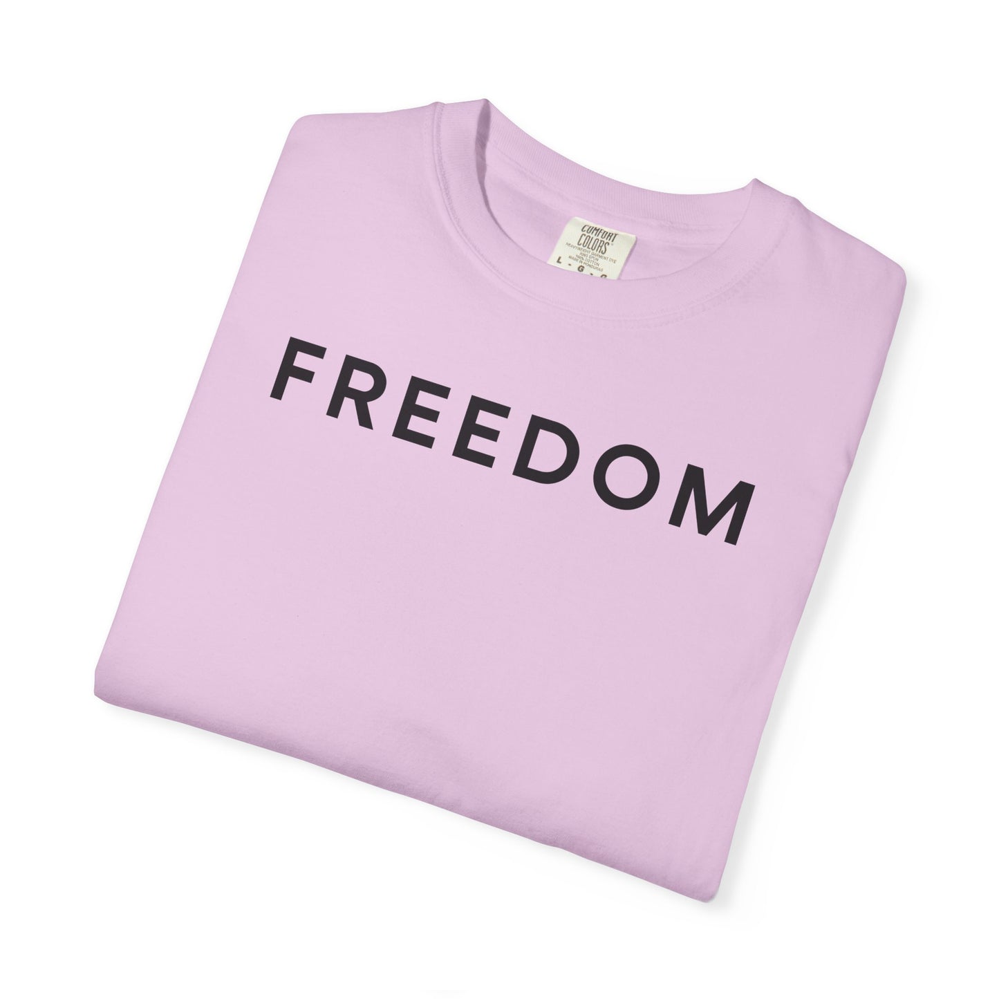 Freedom Statement T-Shirt, Unisex Casual Tee, Gift for Activists, Everyday Wear, Motivational Apparel, Positive Message Shirt
