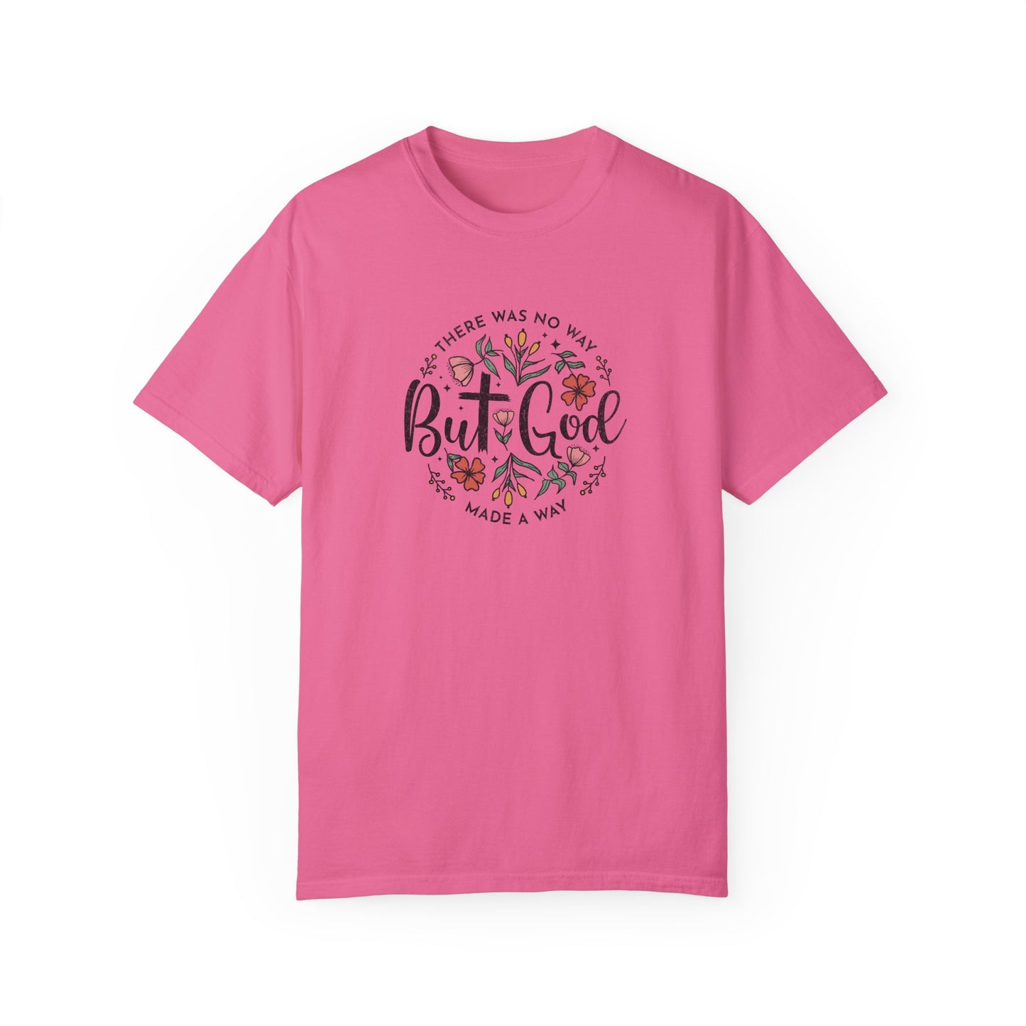 Unisex Garment-Dyed T-shirt - "But God Made a Way" Inspirational Tee for Everyday Wear