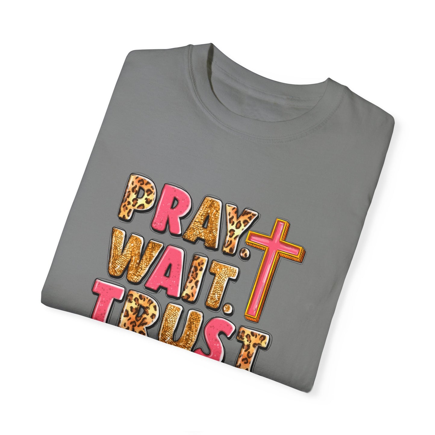Inspirational Unisex Garment-Dyed T-Shirt - 'Pray Wait Trust'