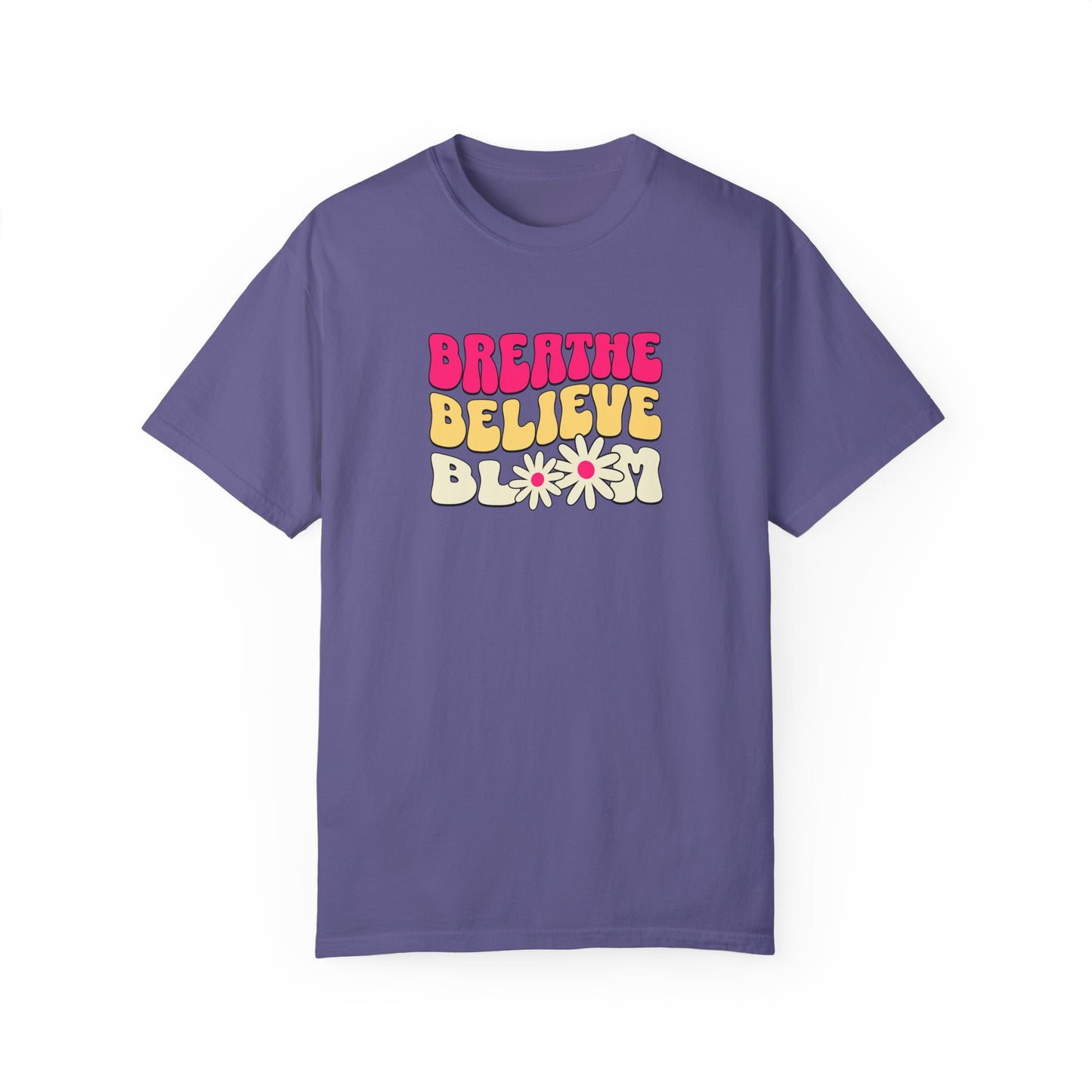 Inspirational Graphic T-Shirt - "Breathe Believe Bloom"