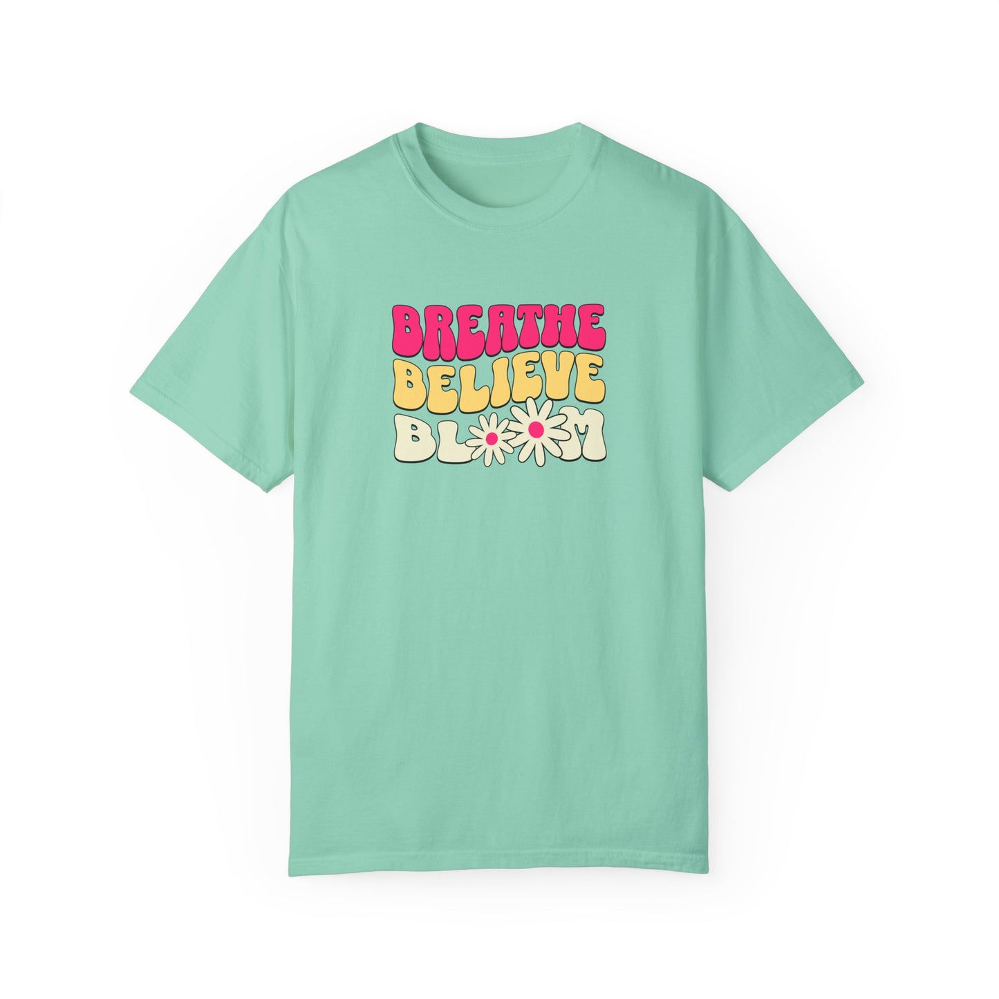 Inspirational Graphic T-Shirt - "Breathe Believe Bloom"