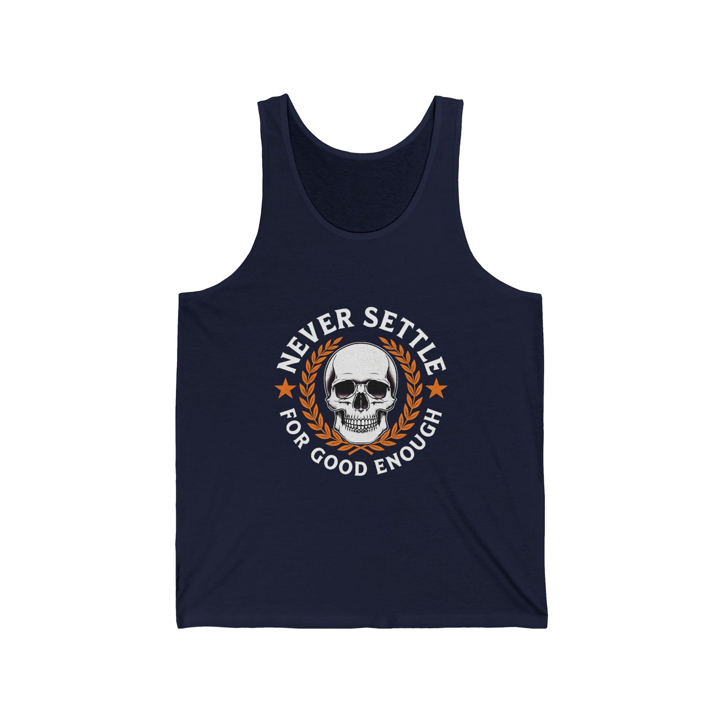 Skull Graphic Unisex Jersey Tank - "Never Settle for Good Enough"