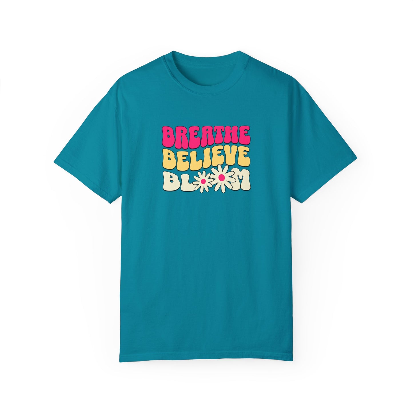 Inspirational Graphic T-Shirt - "Breathe Believe Bloom"