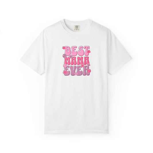 Best Mama Ever T-Shirt - Fun Gift for Moms, Comfortable Unisex Tee
