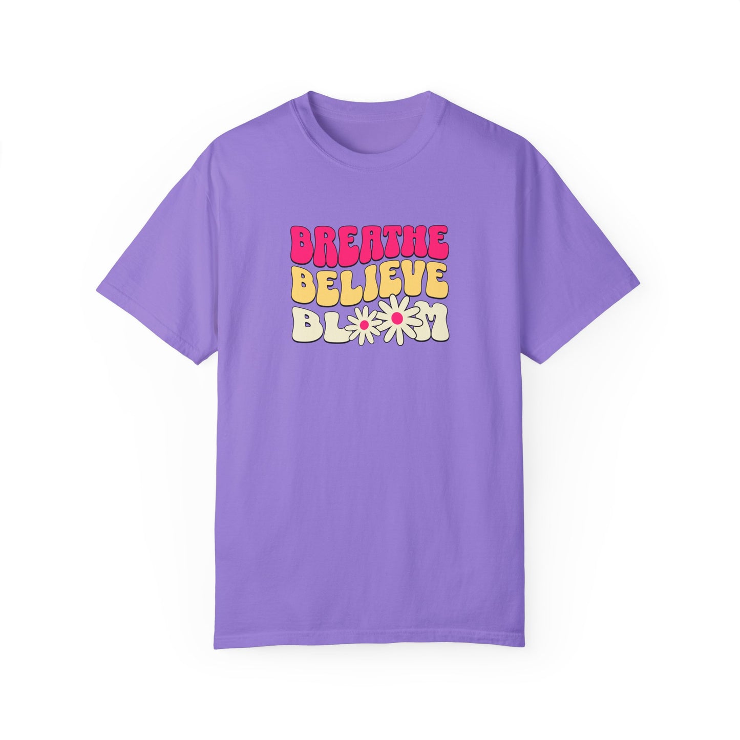 Inspirational Graphic T-Shirt - "Breathe Believe Bloom"