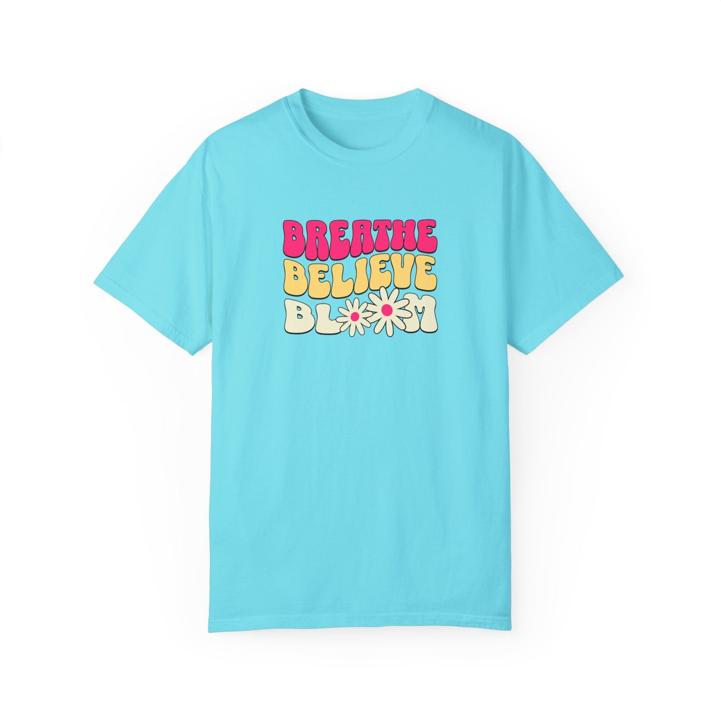 Inspirational Graphic T-Shirt - "Breathe Believe Bloom"