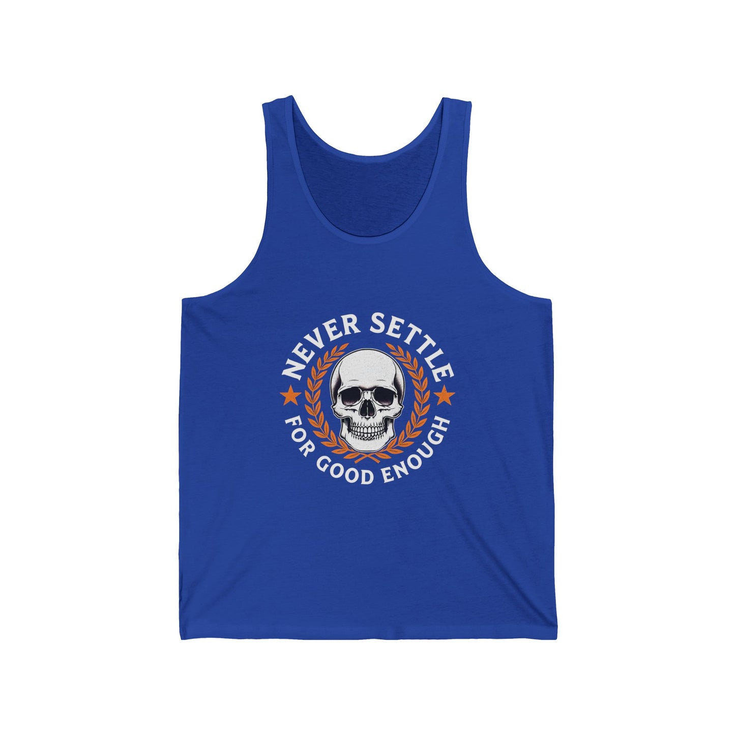 Skull Graphic Unisex Jersey Tank - "Never Settle for Good Enough"
