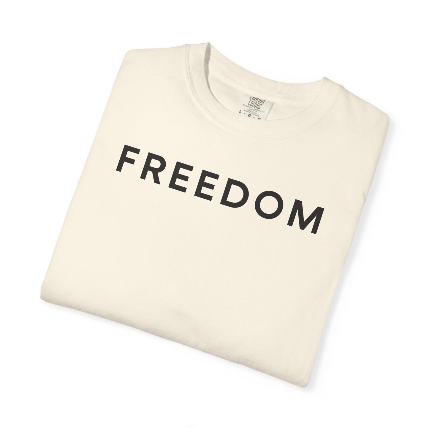 Freedom Statement T-Shirt, Unisex Casual Tee, Gift for Activists, Everyday Wear, Motivational Apparel, Positive Message Shirt