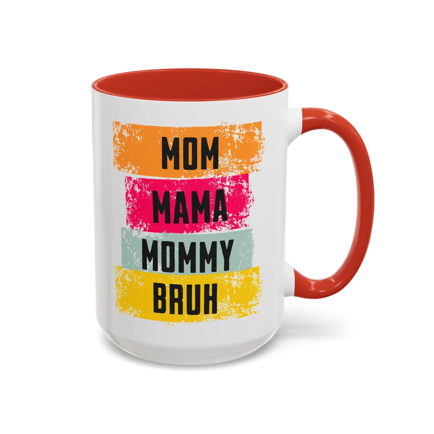 Colorful Family Titles 15oz Coffee Mug - MOM, MAMA, MOMMY, BRUH - Perfect Gift for Mother's Day!
